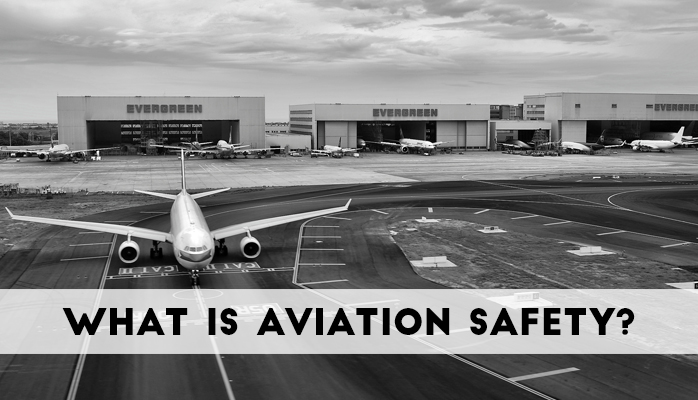 What is aviation safety and who is responsible to maintain safety?